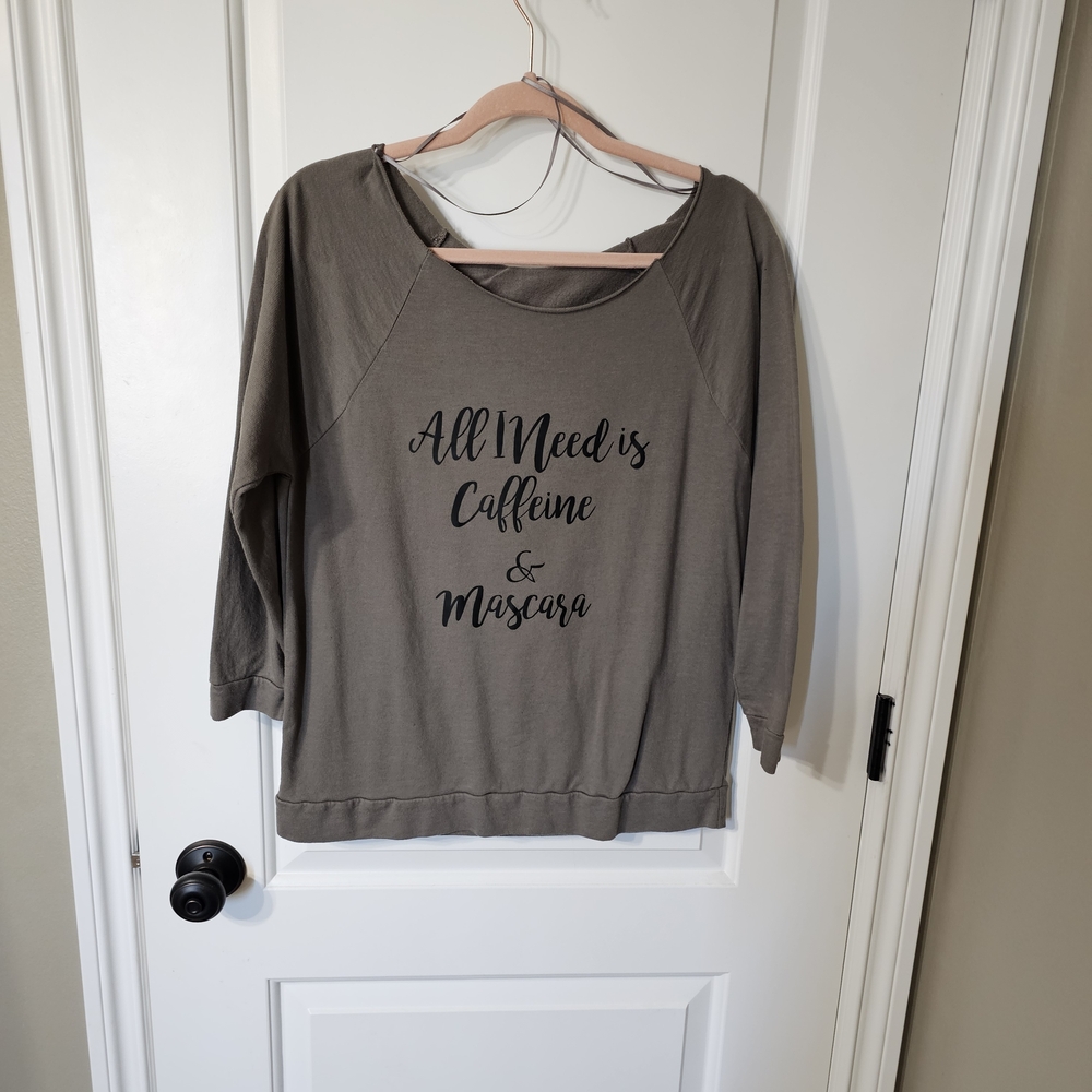 All I Need Is Caffeine & Mascara Gray Graphic Sweatshirt